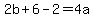 2b%2B6-2=4a