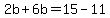 2b%2B6b=15-11