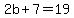 2b%2B7=19