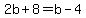 2b%2B8=b-4