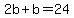 2b%2Bb=24