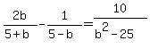 2b%2F%285%2Bb%29-1%2F%285-b%29=10%2F%28b%5E2-25%29