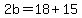 2b=18%2B15