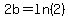 2b=ln%282%29