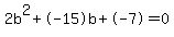 2b%5E2%2B-15b%2B-7+=+0