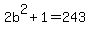 2b%5E2%2B1=243