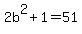 2b%5E2%2B1=51