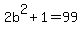 2b%5E2%2B1=99