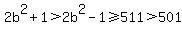 2b%5E2%2B1%3E2b%5E2-1%3E=511%3E501