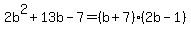 2b%5E2%2B13b-7=%28b%2B7%29%282b-1%29