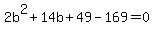 2b%5E2%2B14b%2B49-169=0