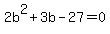 2b%5E2%2B3b-27=0