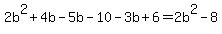 2b%5E2%2B4b-5b-10-3b%2B6=2b%5E2-8