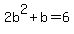 2b%5E2%2Bb=6