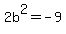 2b%5E2=-9
