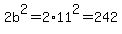 2b%5E2=2%2A11%5E2=242
