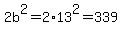 2b%5E2=2%2A13%5E2=339