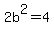 2b%5E2=4