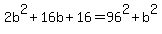 2b%5E2+%2B+16b+%2B+16+=+96%5E2+%2B+b%5E2