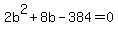 2b%5E2+%2B+8b+-+384+=+0