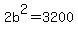 2b%5E2+=+3200