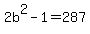 2b%5E2-1=287