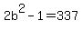 2b%5E2-1=337