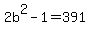 2b%5E2-1=391