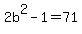2b%5E2-1=71
