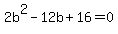 2b%5E2-12b%2B16=0%29