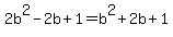 2b%5E2-2b%2B1=b%5E2%2B2b%2B1