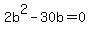 2b%5E2-30b=0