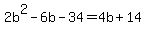 2b%5E2-6b-34+=+4b%2B14