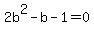 2b%5E2-b-1+=+0