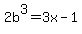 2b%5E3=3x-1