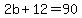 2b+%2B+12=90