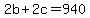 2b+%2B+2c+=+940