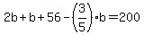 2b+%2B+b+%2B+56+-+%283%2F5%29%2Ab+=+200