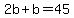 2b+%2B+b+=+45