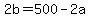 2b+=+500+-+2a
