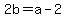 2b+=+a+-+2