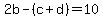 2b+-+%28c+%2B+d%29+=+10
