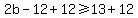 2b-12%2B12+%3E=+13%2B12