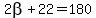 2beta%2B22=180