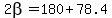 2beta=180%2B78.4