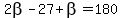 2beta-27%2Bbeta=180