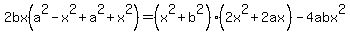 2bx%28a%5E2-x%5E2%2Ba%5E2%2Bx%5E2%29=%28x%5E2%2Bb%5E2%29%282x%5E2%2B2ax%29-4abx%5E2