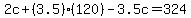 2c%2B%283.5%29%28120%29-3.5c=324