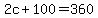 2c%2B100=360