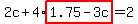 2c%2B4%2Ahighlight%281.75-3c%29=2